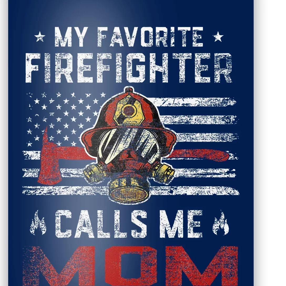 My Favorite Firefighter Calls Me Mom Usa Flag MotherS Day Poster