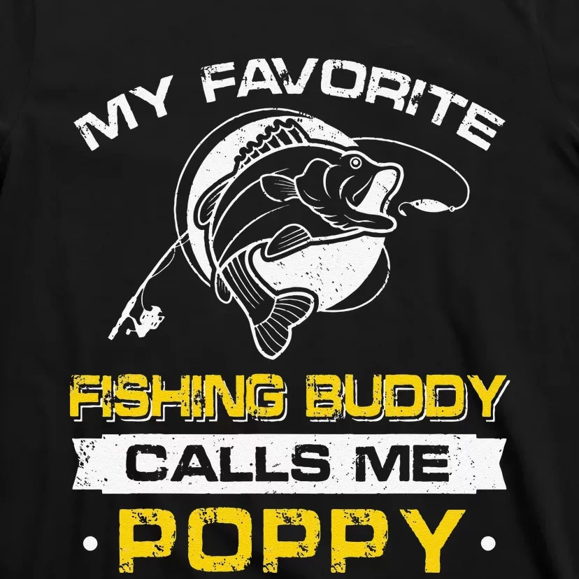 My Favorite Fishing Buddy Calls Me Poppy Fathers Day T-Shirt