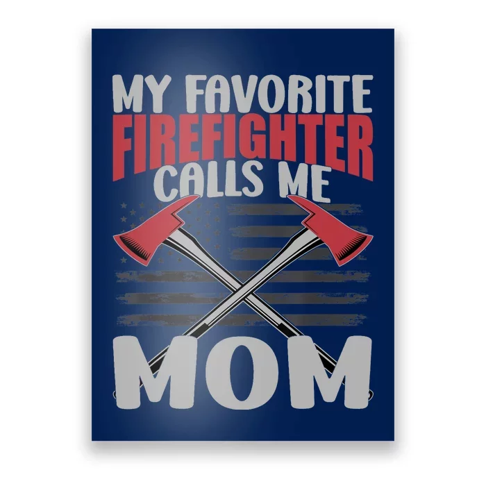 MY FEVORIT FIREFIGHTER CALLS ME MOM Poster