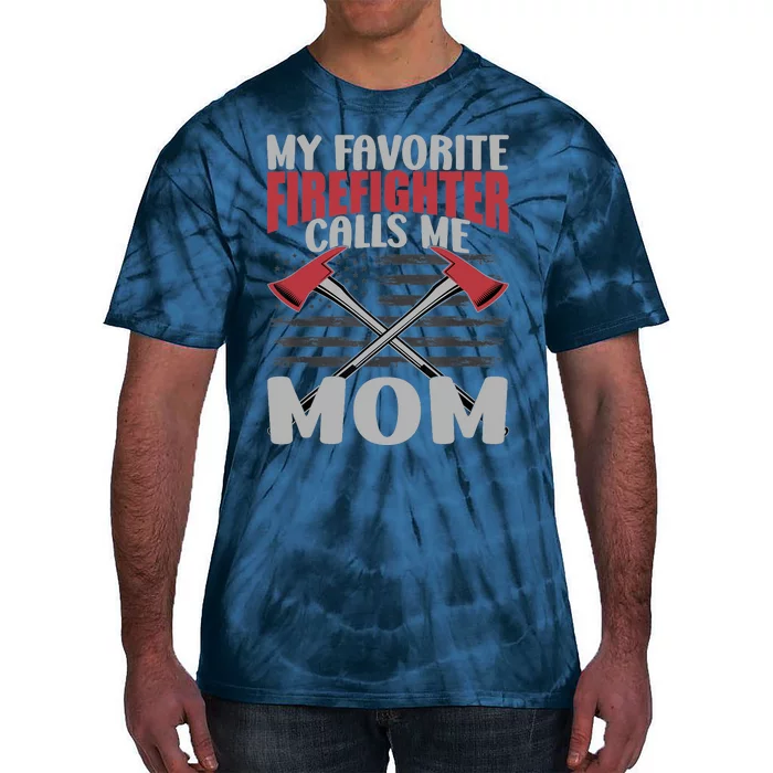 MY FEVORIT FIREFIGHTER CALLS ME MOM Tie-Dye T-Shirt