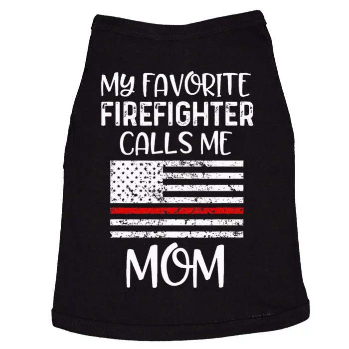 My Favorite Firefighter Calls Me Mom Thin Red Line Gift Doggie Tank