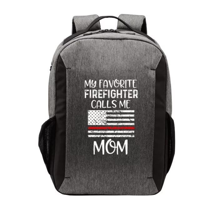 My Favorite Firefighter Calls Me Mom Thin Red Line Gift Vector Backpack