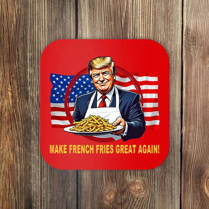 Make Fries Great Again Donald Trump Coaster