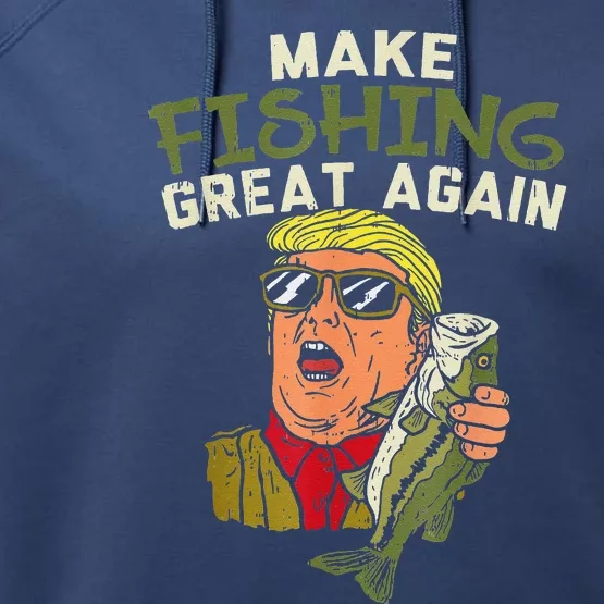 Make Fishing Great Again Trump Funny Fisherman Angler Gift Performance Fleece Hoodie