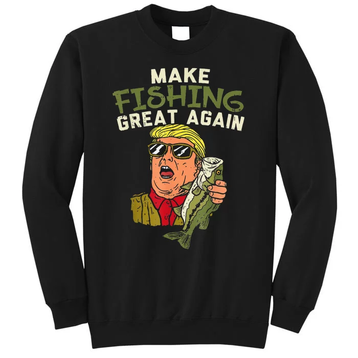 Make Fishing Great Again Trump Funny Fisherman Angler Gift Tall Sweatshirt