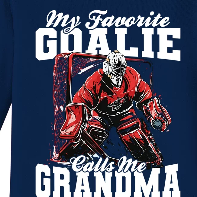 My Favorite Goalie Calls Me Grandma Game Day Ice Hockey Gift Baby Long Sleeve Bodysuit