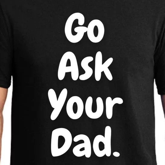 Mom Funny Go Ask Your Dad Printed Plain Cool Gift Pajama Set