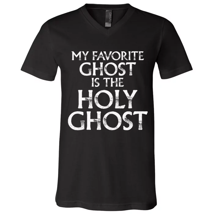 My Favorite Ghost is the Holy Ghost - Christian Halloween V-Neck T-Shirt