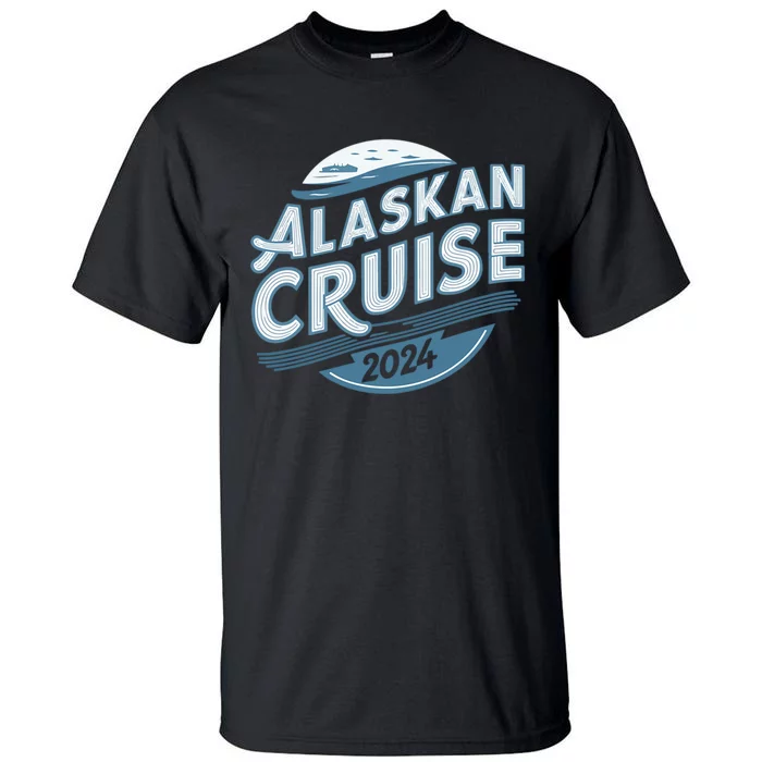 Matching Family Group Friends Alaska Cruise 2024 Tall T-Shirt