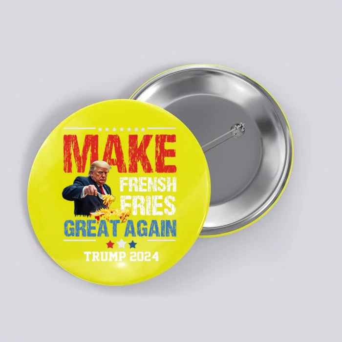 Make Fries Great Again Trump Meme 2024 Button