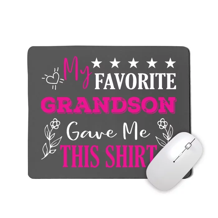 My Favorite Grandson Gave Me This Gift Grandparents Mousepad