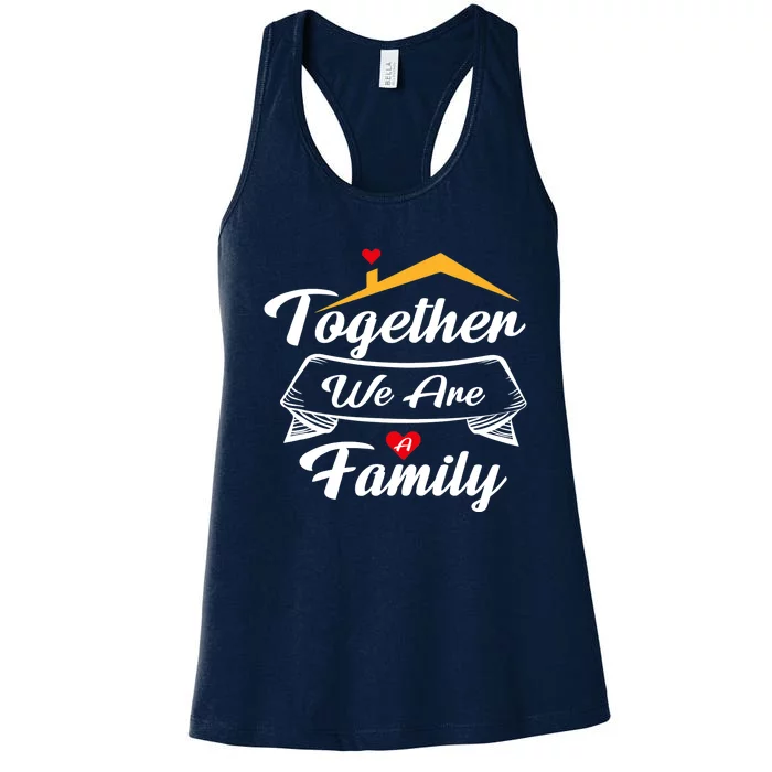 Matching Family Gathering Together We Are A Family Outfits Women's Racerback Tank