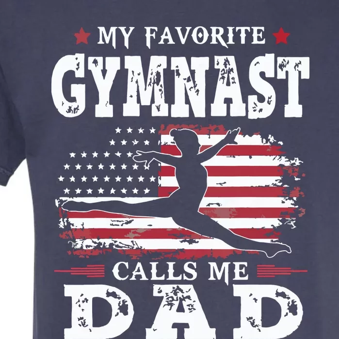 My Favorite Gymnast Calls Me Dad USA Flag Fathers Day Garment-Dyed Heavyweight T-Shirt