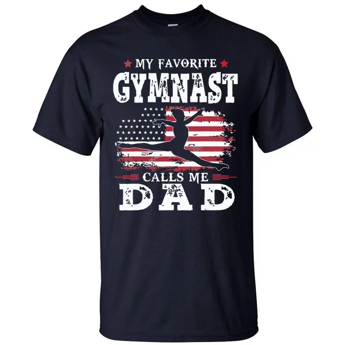 My Favorite Gymnast Calls Me Dad USA Flag Fathers Day Tall T-Shirt