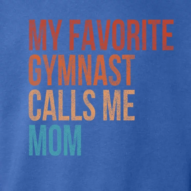 My Favorite Gymnast Calls Me Mom Funny Vintage Gymnastics Gift Toddler Hoodie