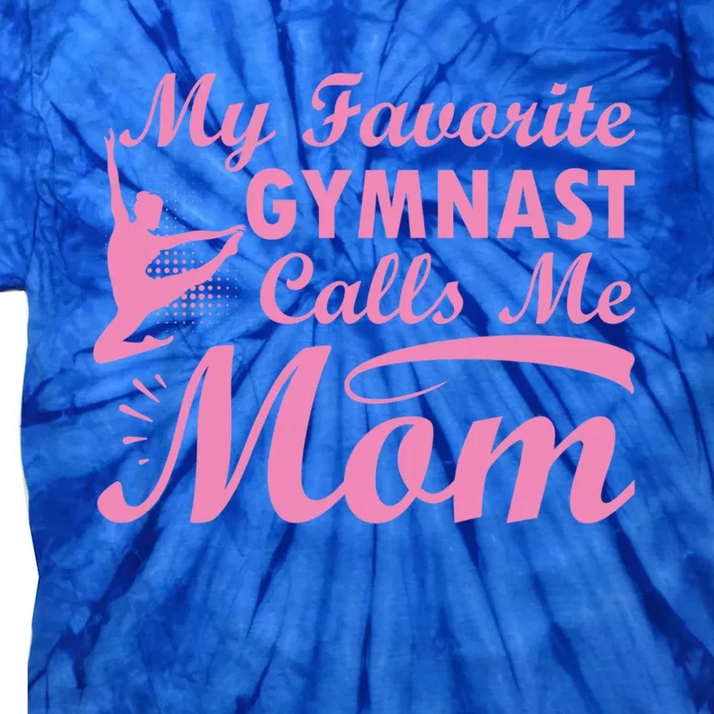 My Favorite Gymnast Calls Me Mom Gymnastic Dog Lover Cute Gift Tie-Dye T-Shirt