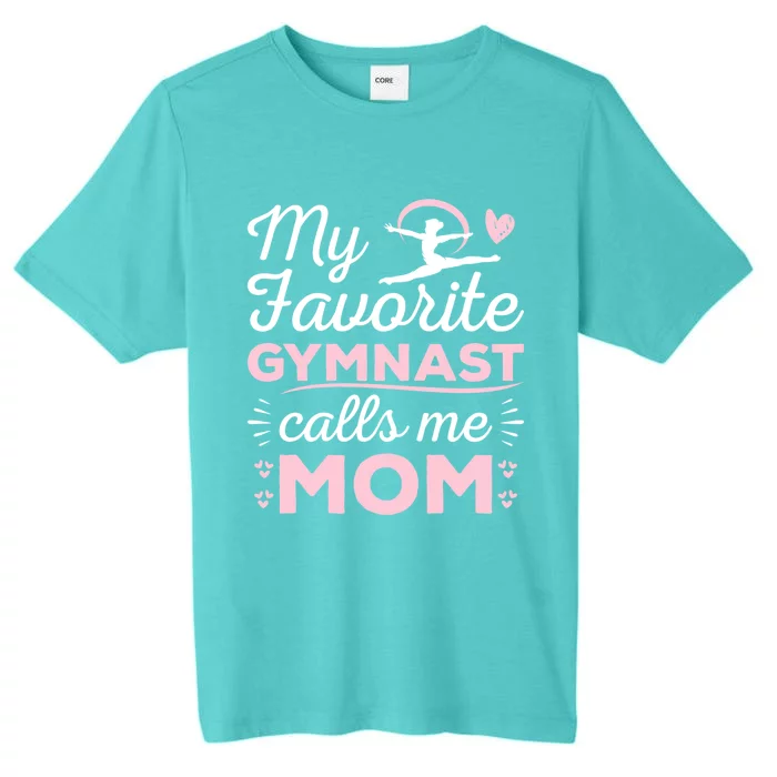 My Favorite Gymnast Calls Me Mom Gymnastic Lover Gift ChromaSoft Performance T-Shirt