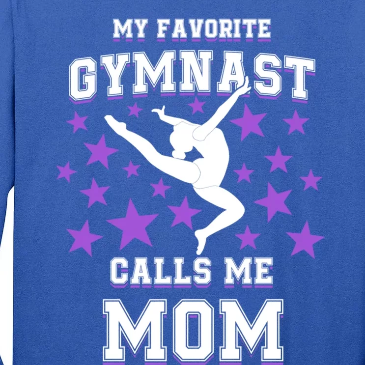 My Favorite Gymnast Calls Me Mom Gift Gymnastics Mom Gift Tall Long Sleeve T-Shirt