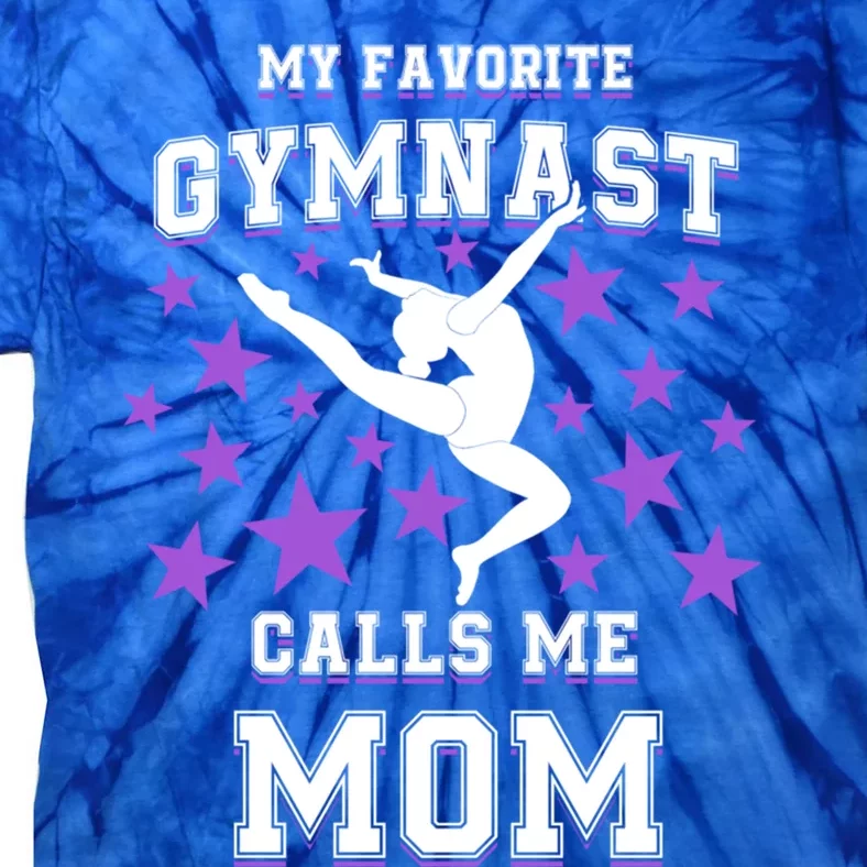 My Favorite Gymnast Calls Me Mom Gift Gymnastics Mom Gift Tie-Dye T-Shirt