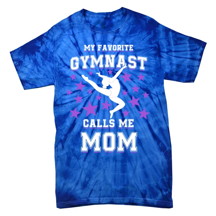 My Favorite Gymnast Calls Me Mom Gift Gymnastics Mom Gift Tie-Dye T-Shirt