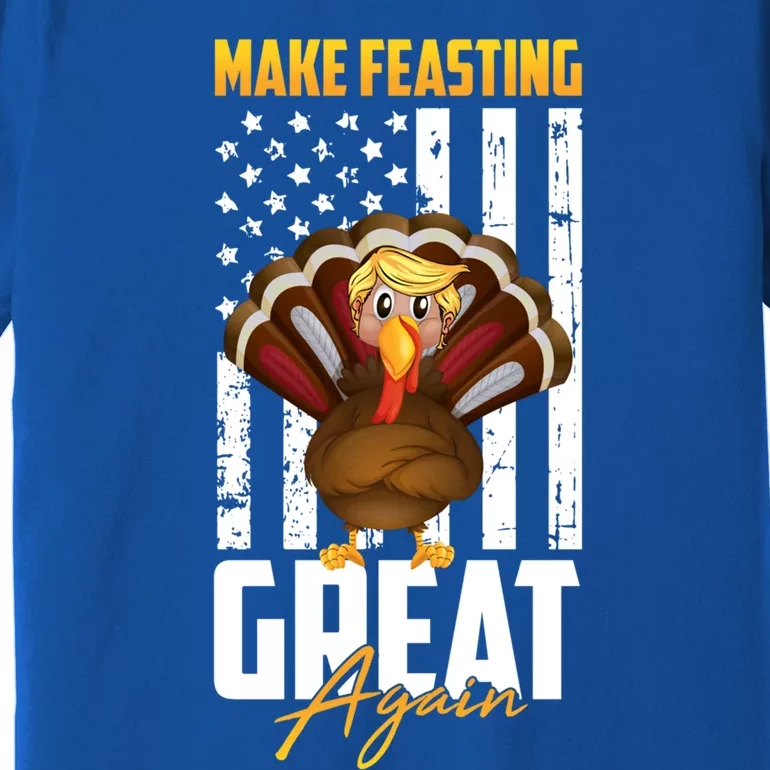 Make Feasting Great Again American Flag Thanksgiving Funny Gift Meaningful Gift Premium T-Shirt