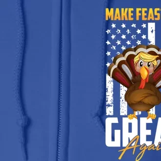 Make Feasting Great Again American Flag Thanksgiving Funny Gift Meaningful Gift Full Zip Hoodie