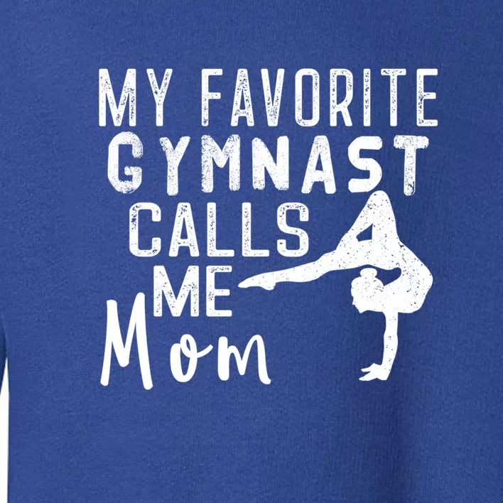 My Favorite Gymnast Player Calls Me Mom Gift Toddler Sweatshirt