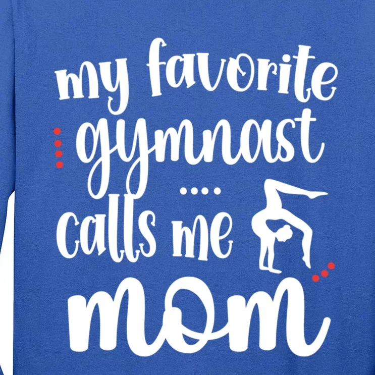 My Favorite Gymnast Calls Me Mom Gymnastics Mama Gift Tall Long Sleeve T-Shirt