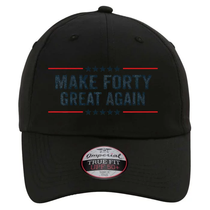 Make Forty Great Again Make 40 Great Again The Original Performance Cap