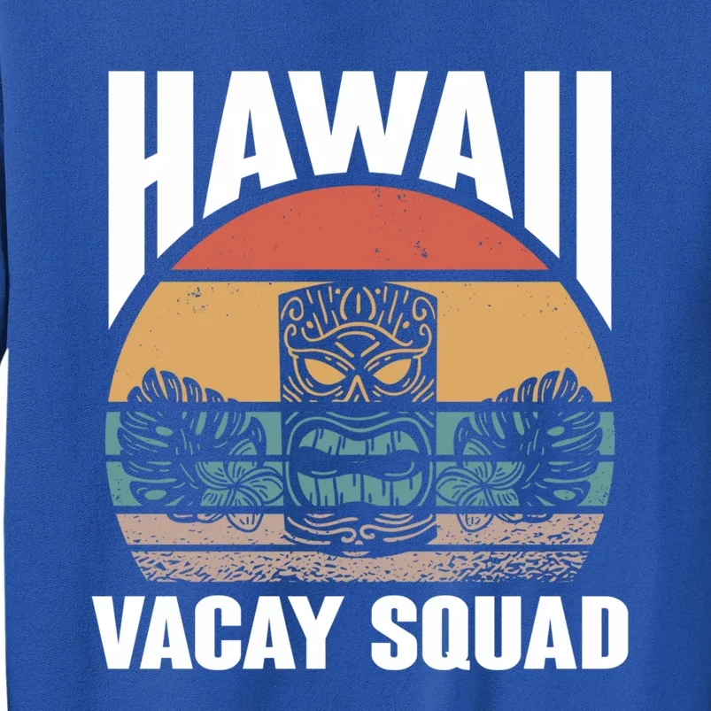 Matching Family Group Hawaiian Retro Hawaii Vacay Squad Cute Gift Tall Sweatshirt