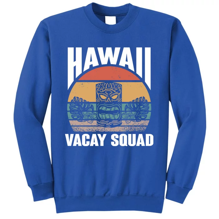 Matching Family Group Hawaiian Retro Hawaii Vacay Squad Cute Gift Tall Sweatshirt