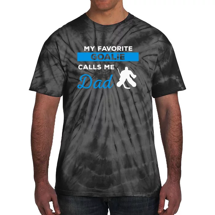 My Favorite Goalie Call Me Dad Gift Hockey Dad Father's Day Gift Tie-Dye T-Shirt