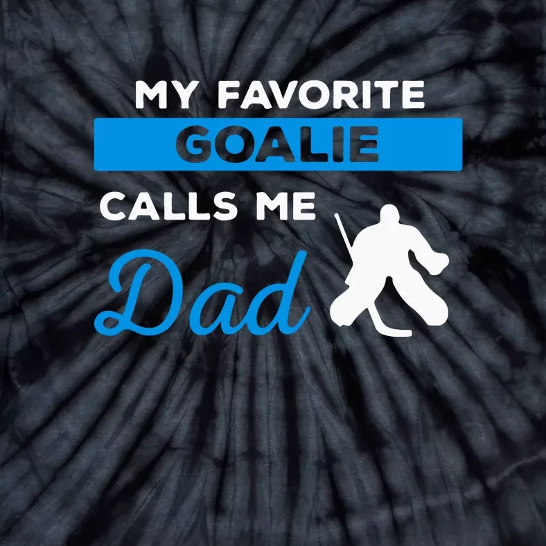 My Favorite Goalie Call Me Dad Gift Hockey Dad Father's Day Gift Tie-Dye T-Shirt