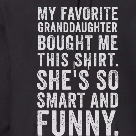 My Favorite Granddaughter Bought Me This Grandparent Premium Hoodie