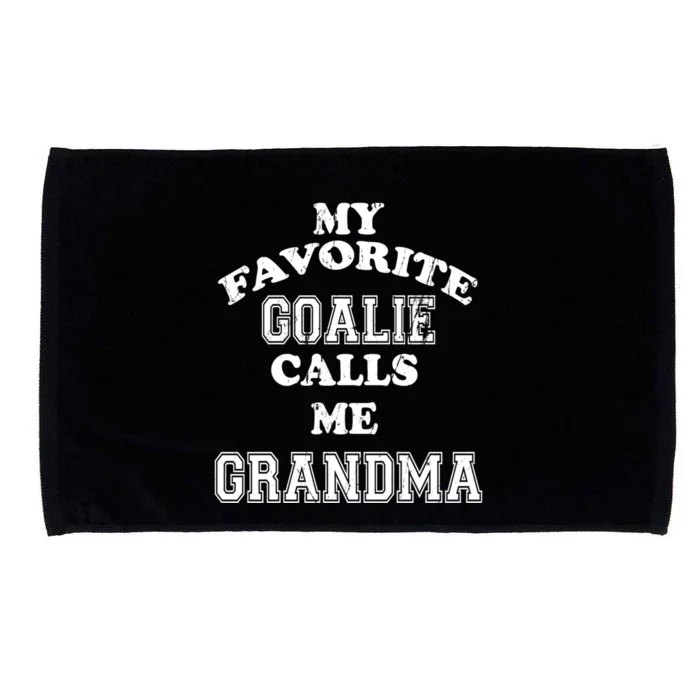 My Favorite Goalie Calls Me Grandma Soccer Hockey Meaningful Gift Microfiber Hand Towel