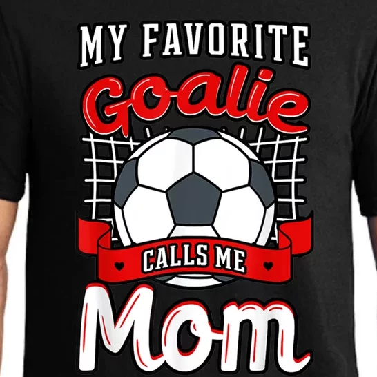 My Favorite Goalie Calls Me Mom Soccer Player Mother's Day Funny Gift Pajama Set