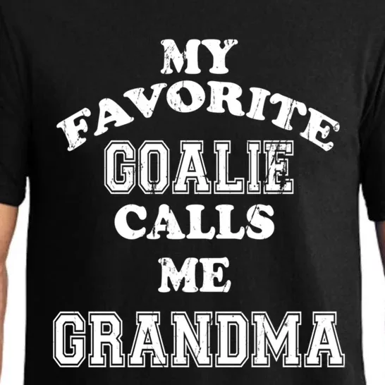 My Favorite Goalie Calls Me Grandma Soccer Hockey Funny Gift Pajama Set