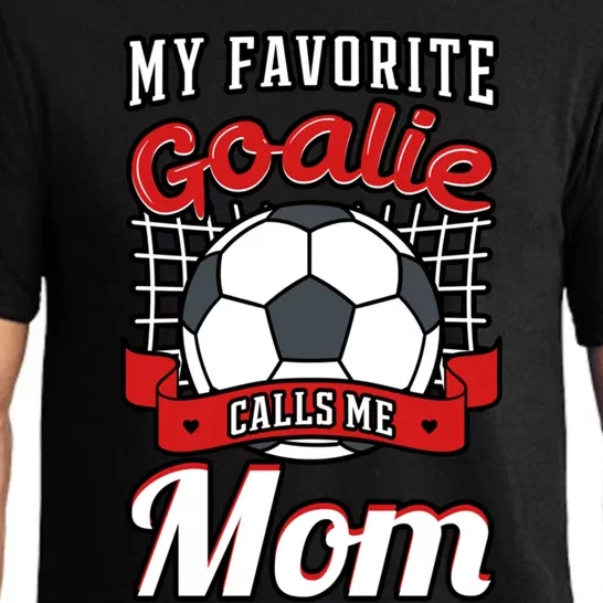 My Favorite Goalie Calls Me Mom Soccer Player Mother's Day Gift Pajama Set