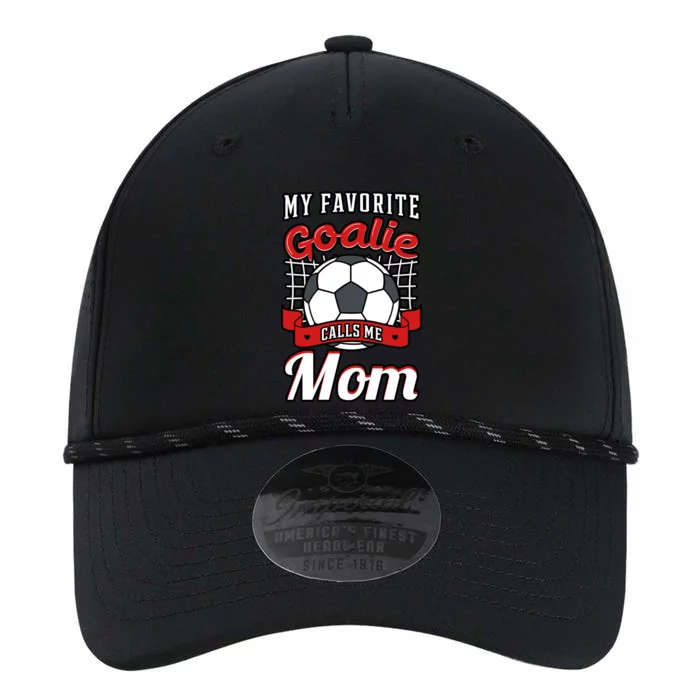 My Favorite Goalie Calls Me Mom Soccer Player Mother's Day Gift Performance The Dyno Cap