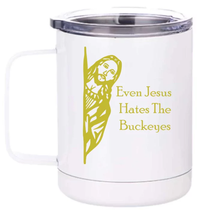 Michigan Fan Gear Even Jesus Hates Thebuckeyes Front & Back 12oz Stainless Steel Tumbler Cup