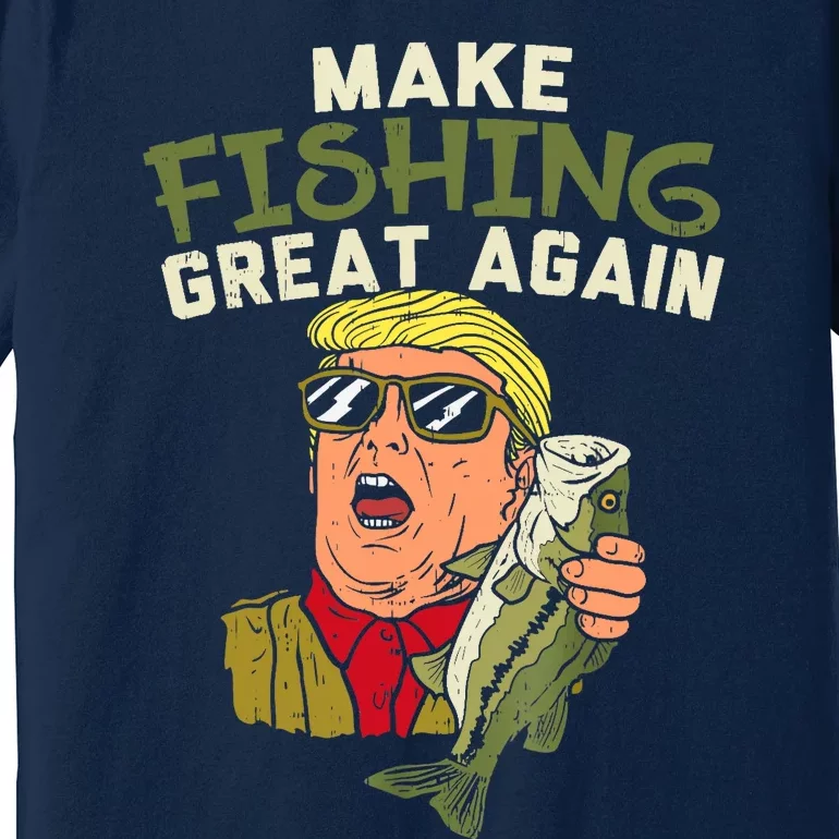 Make Fishing Great Again Trump Funny Fisherman Angler Gift Premium T-Shirt