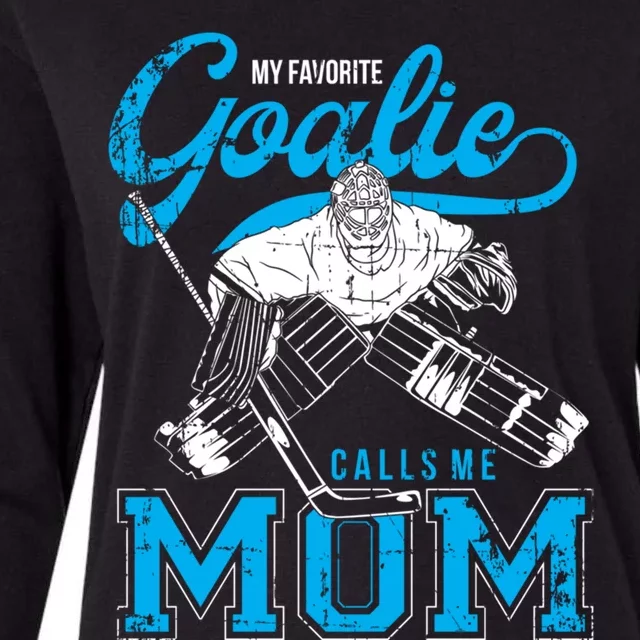 My Favorite Goalie Calls Mom Ice Hockey Player Sport Funny Gift Womens Cotton Relaxed Long Sleeve T-Shirt