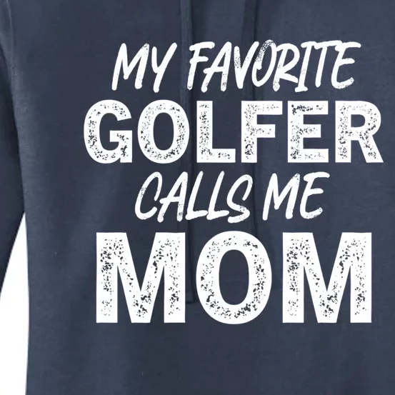 My Favorite Golfer Calls Me Mom Funny Golfing Mother Golf Gift Women's Pullover Hoodie