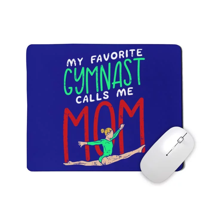 My Favorite Gymnast Calls Me Mom Proud Mum Gymnastics Mom Meaningful Gift Mousepad