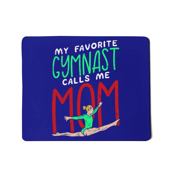 My Favorite Gymnast Calls Me Mom Proud Mum Gymnastics Mom Meaningful Gift Mousepad