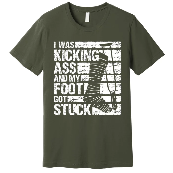 My Foot Got Stuck Broken Leg Cast Bone Injury Recovery Premium T-Shirt