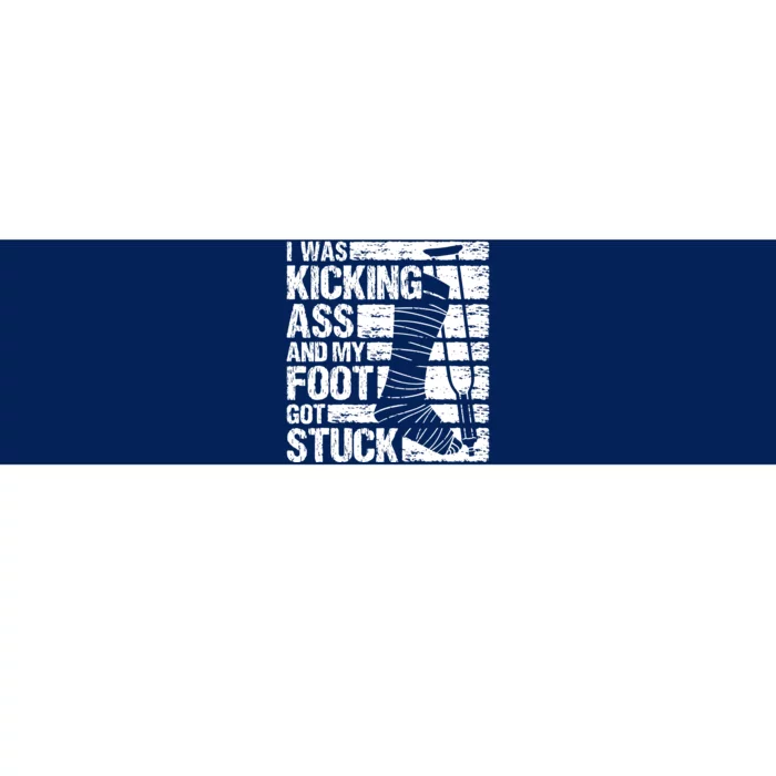 My Foot Got Stuck Broken Leg Cast Bone Injury Recovery Bumper Sticker