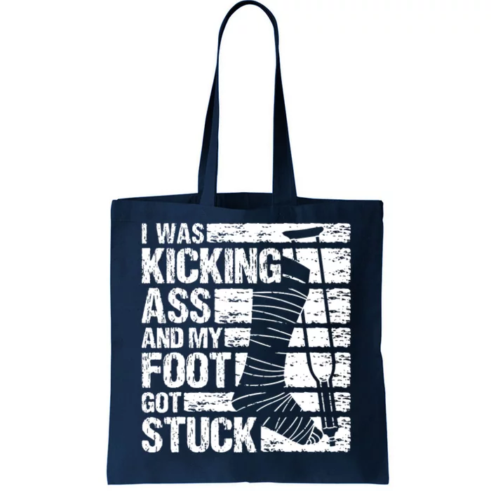 My Foot Got Stuck Broken Leg Cast Bone Injury Recovery Tote Bag