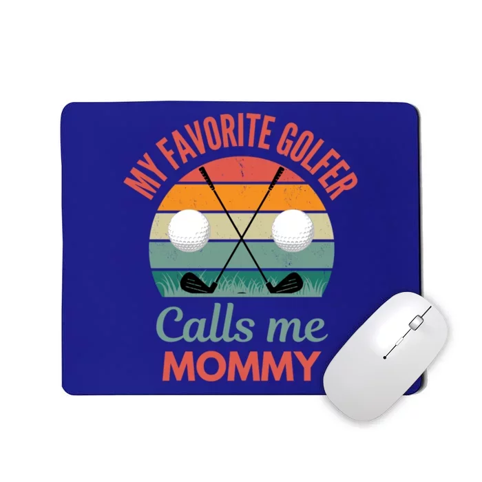 My Favorite Golfer Calls Me Mommy Funny Supporting Golf Mom Gift Mousepad