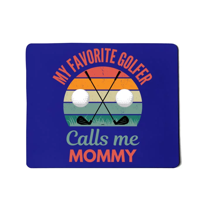 My Favorite Golfer Calls Me Mommy Funny Supporting Golf Mom Gift Mousepad